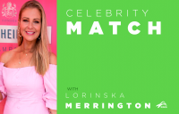 Celebrity Match with Lorinska Merrington